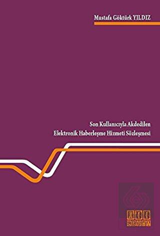 Son Kullanıcıyla Akdedilen Elektronik Haberleşme H