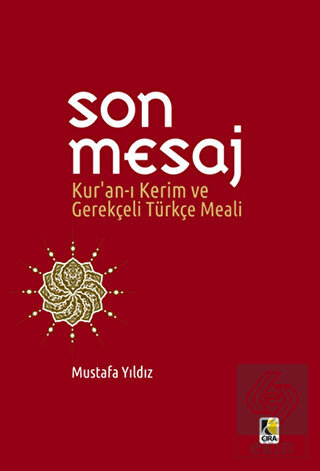 Son Mesaj / Kur'an-ı Kerim ve Gerekçeli Türkçe Mea