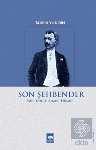 Son Şehbender - Müftüoğlu Ahmet Hikmet