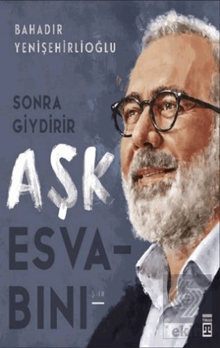 Sonra Giydirir Aşk Esvabını