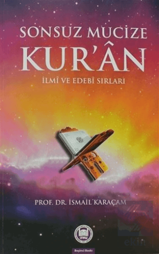 Sonsuz Mucize Kur\'an İlmi ve Edebi Sırları