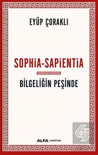 Sophia - Sapientia / Bilgeliğin Peşinde