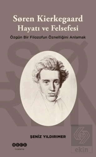 Soren Kierkegaard Hayatı ve Felsefesi