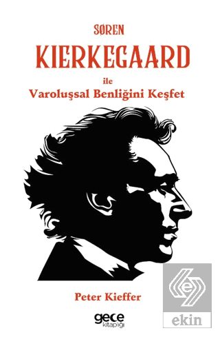 Søren Kierkegaard ile Varoluşsal Benliğini Keşfet