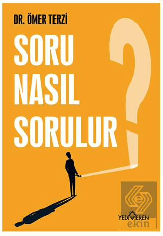 Soru Nasıl Sorulur?