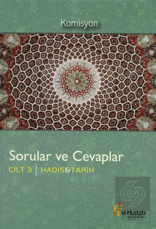 Sorular ve Cevaplar Cilt 3 : Hadis, Tarih