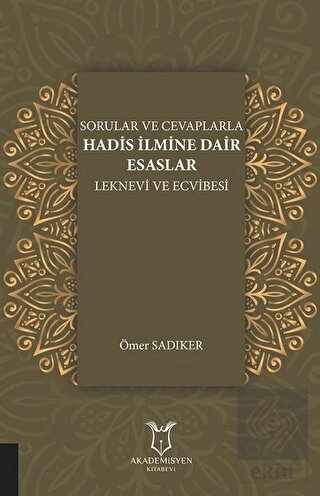 Sorular ve Cevaplarla Hadis İlmine Dair Esaslar