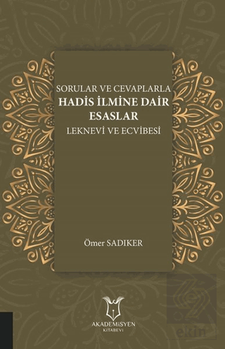 Sorular ve Cevaplarla Hadis İlmine Dair Esaslar