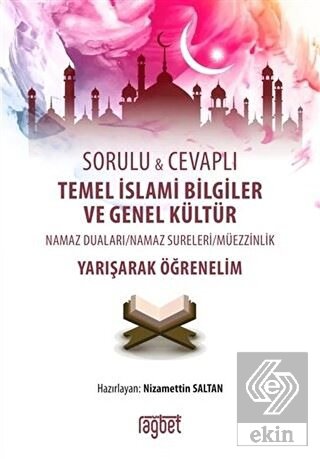 Sorulu Cevaplı Temel İslami Bilgiler ve Genel Kült