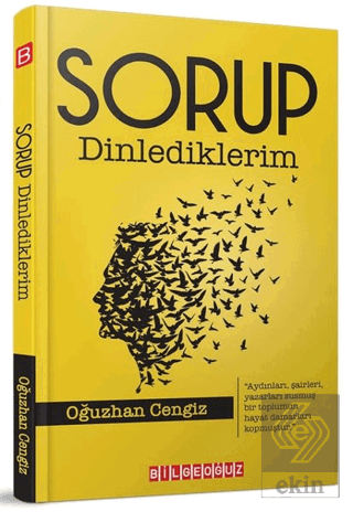 Sorup Dinlediklerim