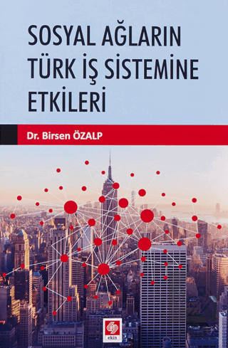 Sosyal Ağların Türk İş Sistemine Etkileri Birsen Özalp