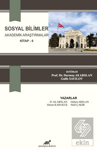 Sosyal Bilimler Akademik Araştırmalar (Kitap - 6)