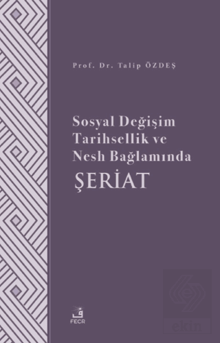 Sosyal Değişim Tarihsellik ve Nesh Bağlamında Şeri