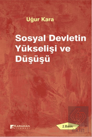 Sosyal Devletin Yükselişi ve Düşüşü