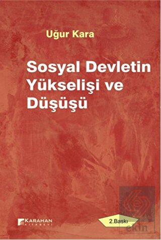 Sosyal Devletin Yükselişi ve Düşüşü