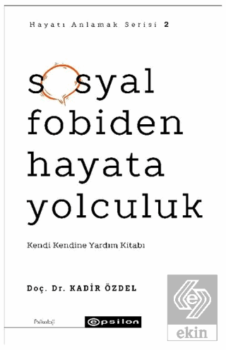 Sosyal Fobiden Hayata Yolculuk - Hayatı Anlamak Se