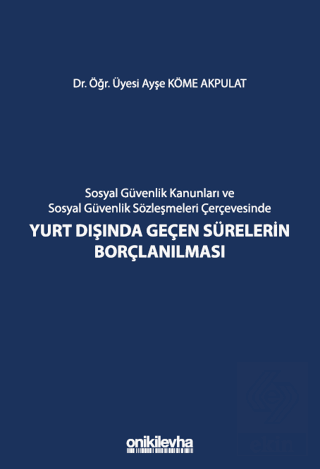 Sosyal Güvenlik Kanunları ve Sosyal Güvenlik Sözleşmeleri Çerçevesinde