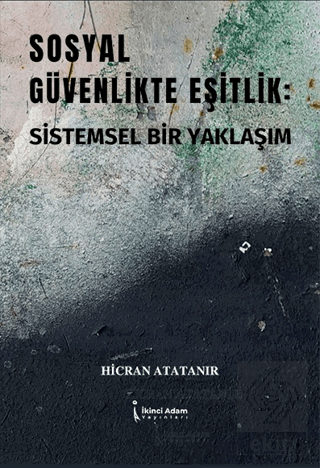 Sosyal Güvenlikte Eşitlik: Sistemsel Bir Yaklaşım