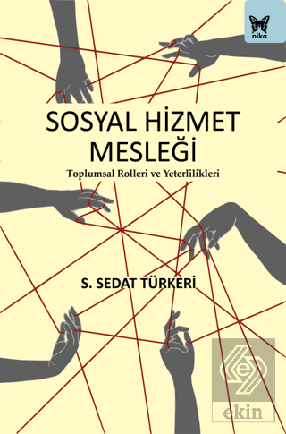 Sosyal Hizmet Mesleği: Toplumsal Rolleri ve Yeterl