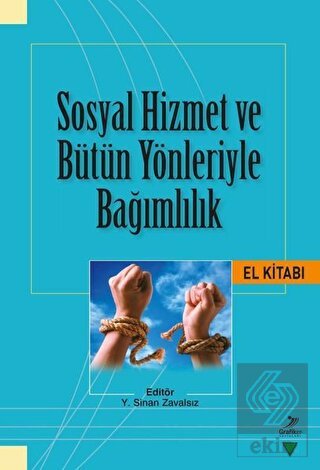 Sosyal Hizmet ve Bütün Yönleriyle Bağımlılık El Ki