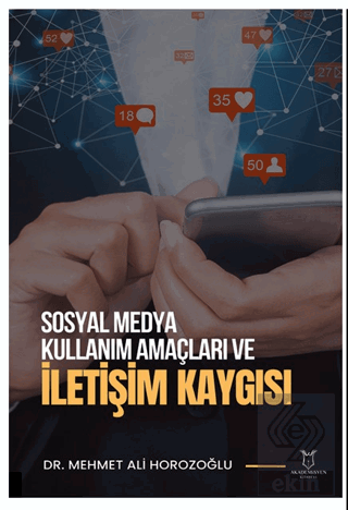 Sosyal Medya Kullanım Amaçları ve İletişim Kaygısı