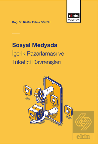 Sosyal Medyada İçerik Pazarlaması Ve Tüketici Davr