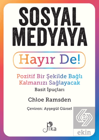 Sosyal Medyaya Hayır De! - Pozitif Bir Şekilde Bağ