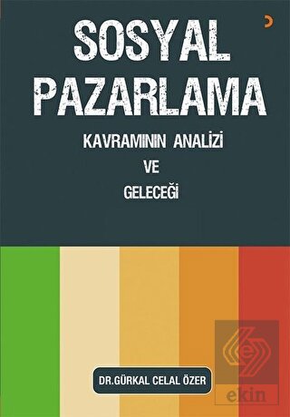 Sosyal Pazarlama Kavramının Analizi ve Geleceği