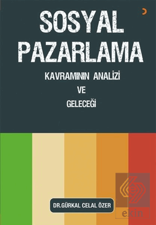 Sosyal Pazarlama Kavramının Analizi ve Geleceği