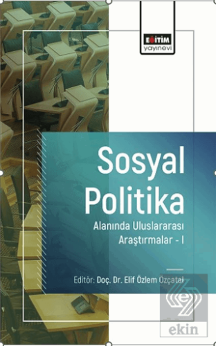 Sosyal Politika Alanında Uluslararası Araştırmalar-I