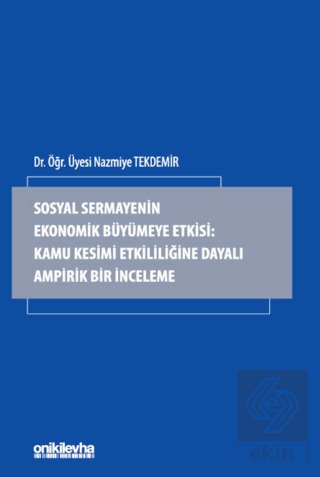 Sosyal Sermayenin Ekonomik Büyümeye Etkisi: Kamu Kesimi Etkililiğine D