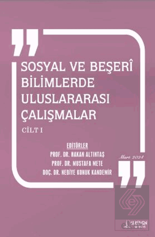 Sosyal ve Beşerî Bilimlerde Uluslararası Çalışmalar Cilt 1 - Mart 2024