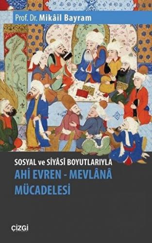 Sosyal ve Siyasi Boyutlarıyla Ahi Evren - Mevlana