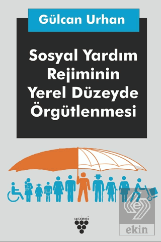 Sosyal Yardım Rejiminin Yerel Düzeyde Örgütlenmesi