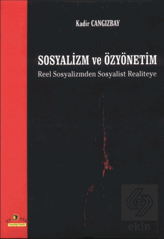 Sosyalizm ve Özyönetim Reel Sosyalizmden Sosyalist