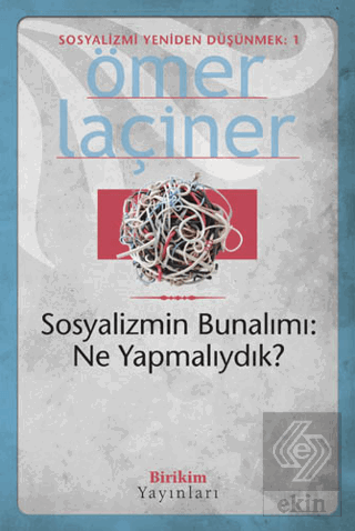 Sosyalizmin Bunalımı: Ne Yapmalıydık?