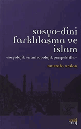 Sosyo-Dini Farklılaşma ve İslam