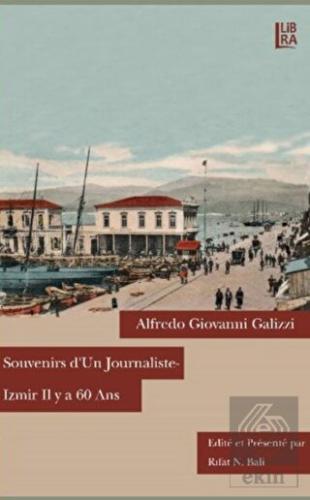 Souvenirs D'un Journaliste - Izmir Il y a 60 Ans