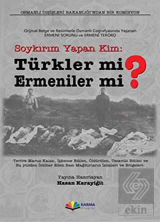 Soykırım Yapan Kim: Türkler mi Ermeniler mi?