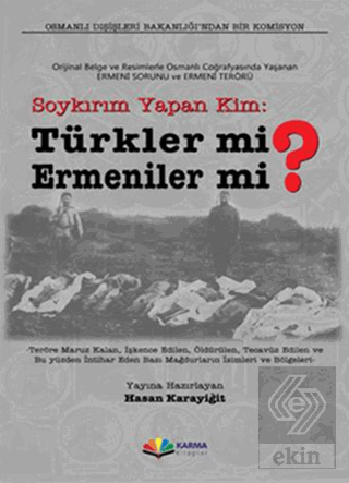 Soykırım Yapan Kim: Türkler mi Ermeniler mi?