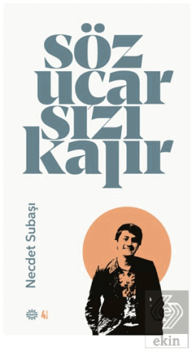 Söz Uçar Sızı Kalır