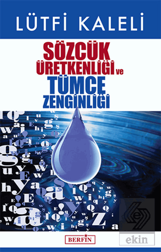 Sözcük Üretkenliği ve Tümce Zenginliği