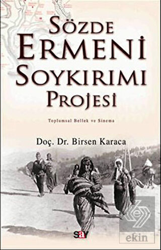 Sözde Ermeni Soykırımı Projesi Toplumsal Bellek ve