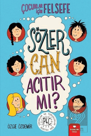 Sözler Can Acıtır mı? - Çocuklar İçin Felsefe