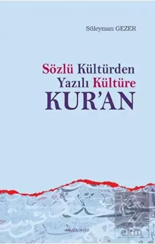 Sözlü Kültürden Yazılı Kültüre Kur\'an