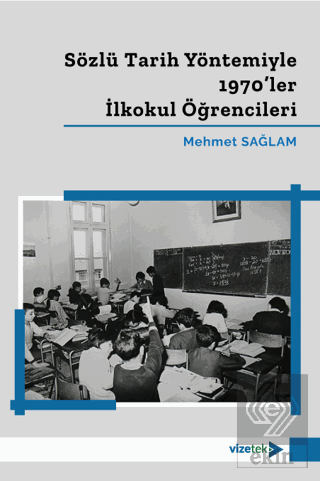 Sözlü Tarih Yöntemiyle 1970ler İlkokul Öğrencileri