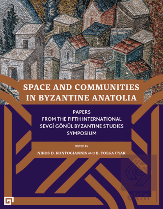 Space and Communities in Byzantine Anatolia