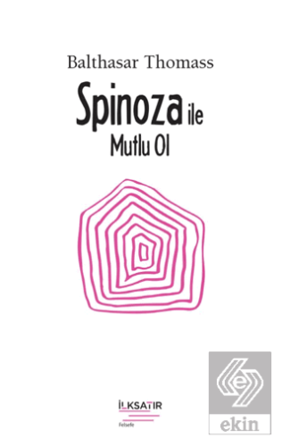 Spinoza ile Mutlu Ol