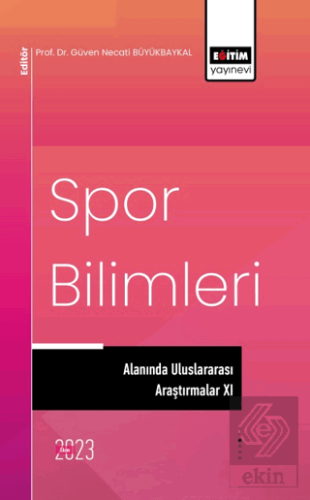 Spor Bilimleri Alanında Uluslararası Araştırmalar XI