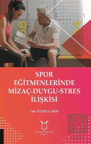 Spor Eğitmenlerinde Mizaç - Duygu - Stres İlişkisi